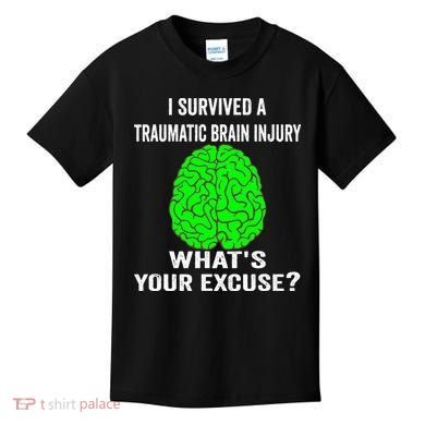 I Survived A Traumatic Brain Injury Whats Your Excuse Kids T-Shirt