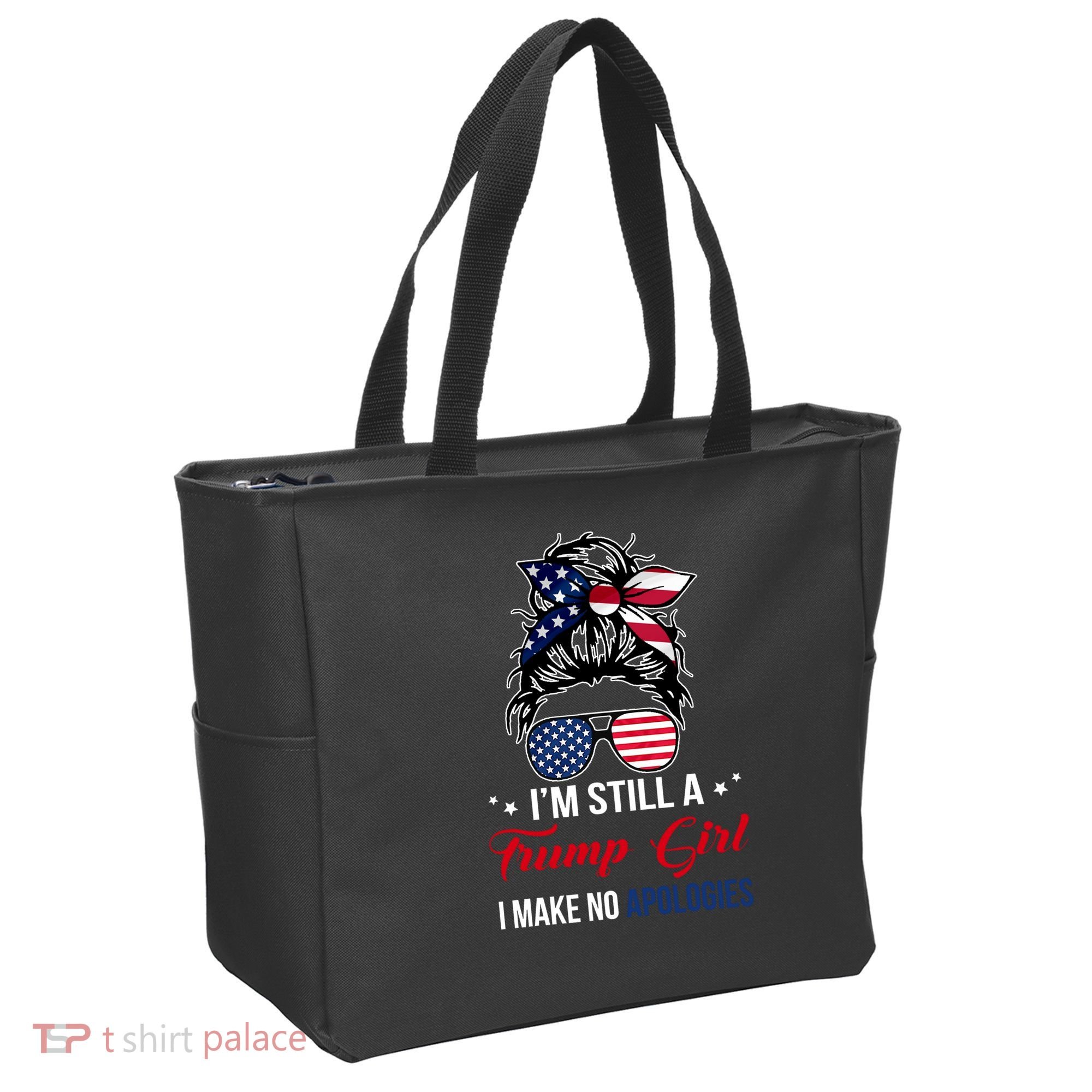 I'm Still A Trump Girl I Make No Apologies Tote Bag