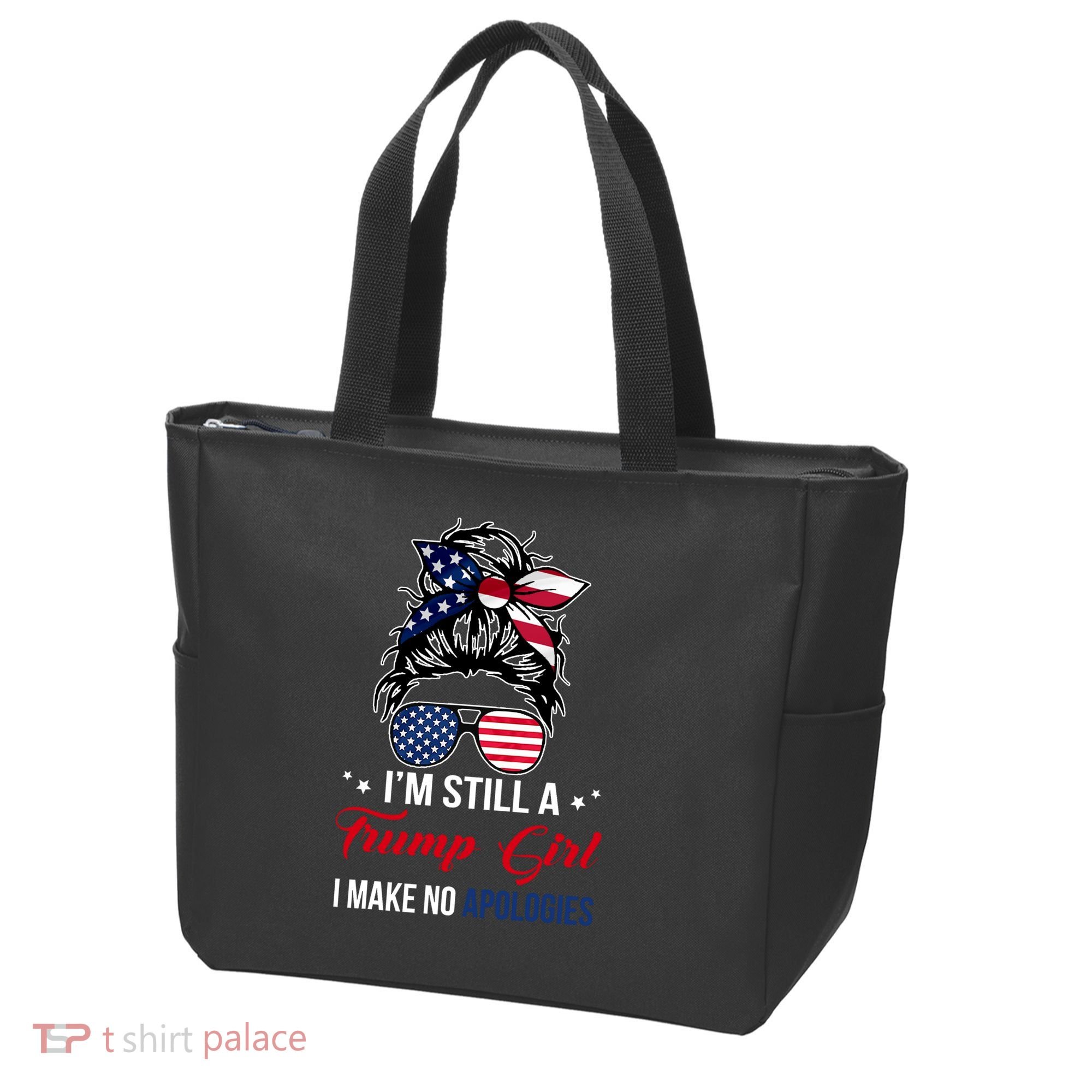 I'm Still A Trump Girl I Make No Apologies Tote Bag
