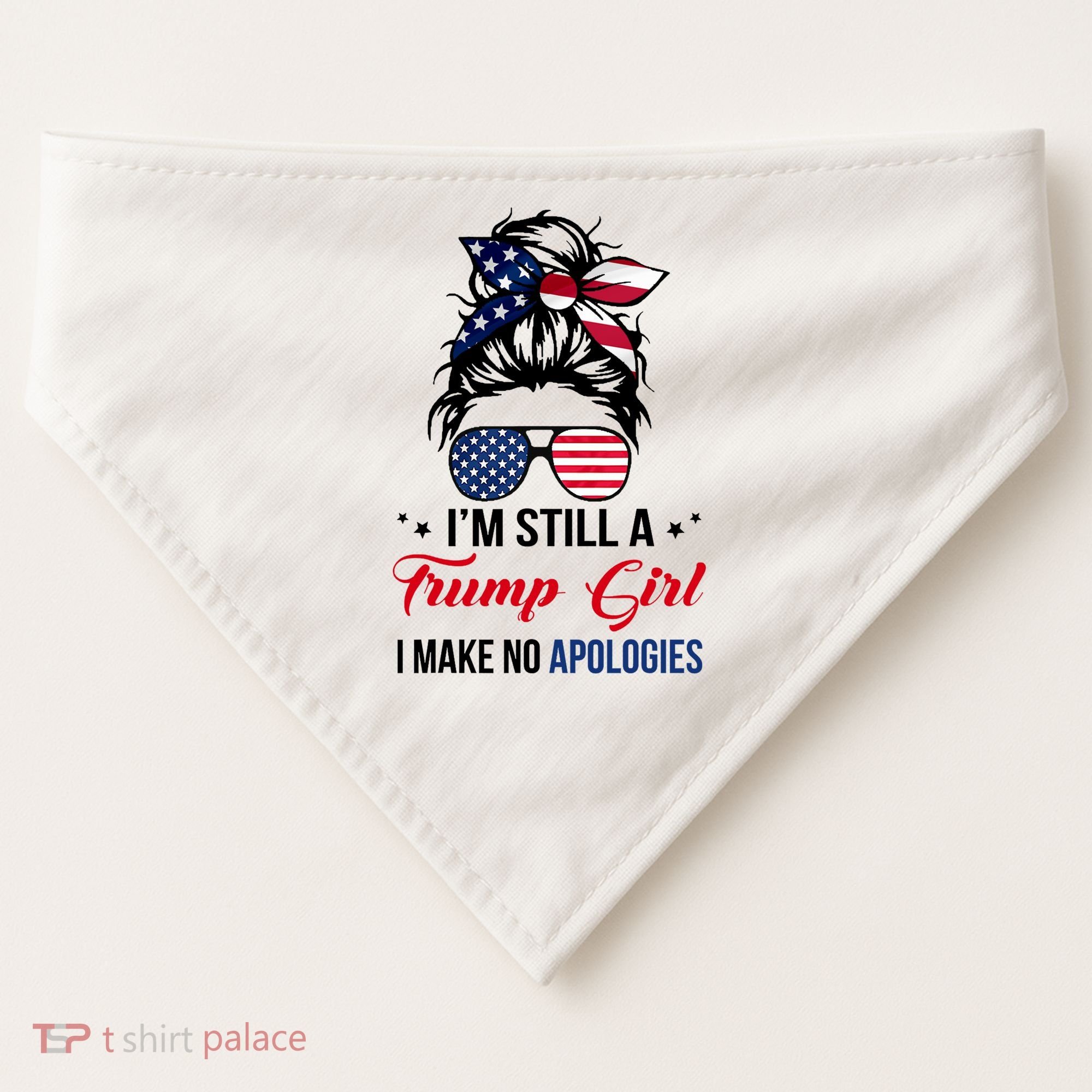 I'm Still A Trump Girl I Make No Apologies USA-Made Doggie Bandana