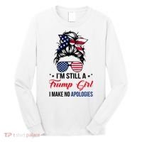 I'm Still A Trump Girl I Make No Apologies Long Sleeve Shirt thumb 0