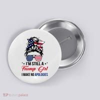 I'm Still A Trump Girl I Make No Apologies Button thumb 0