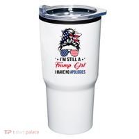 I'm Still A Trump Girl I Make No Apologies Tumbler thumb 0