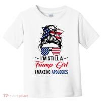 I'm Still A Trump Girl I Make No Apologies Toddler T-Shirt thumb 0