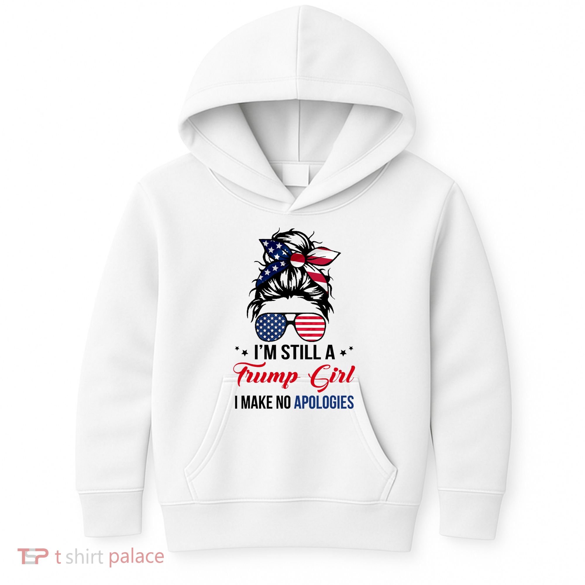 I'm Still A Trump Girl I Make No Apologies Kids Hoodie
