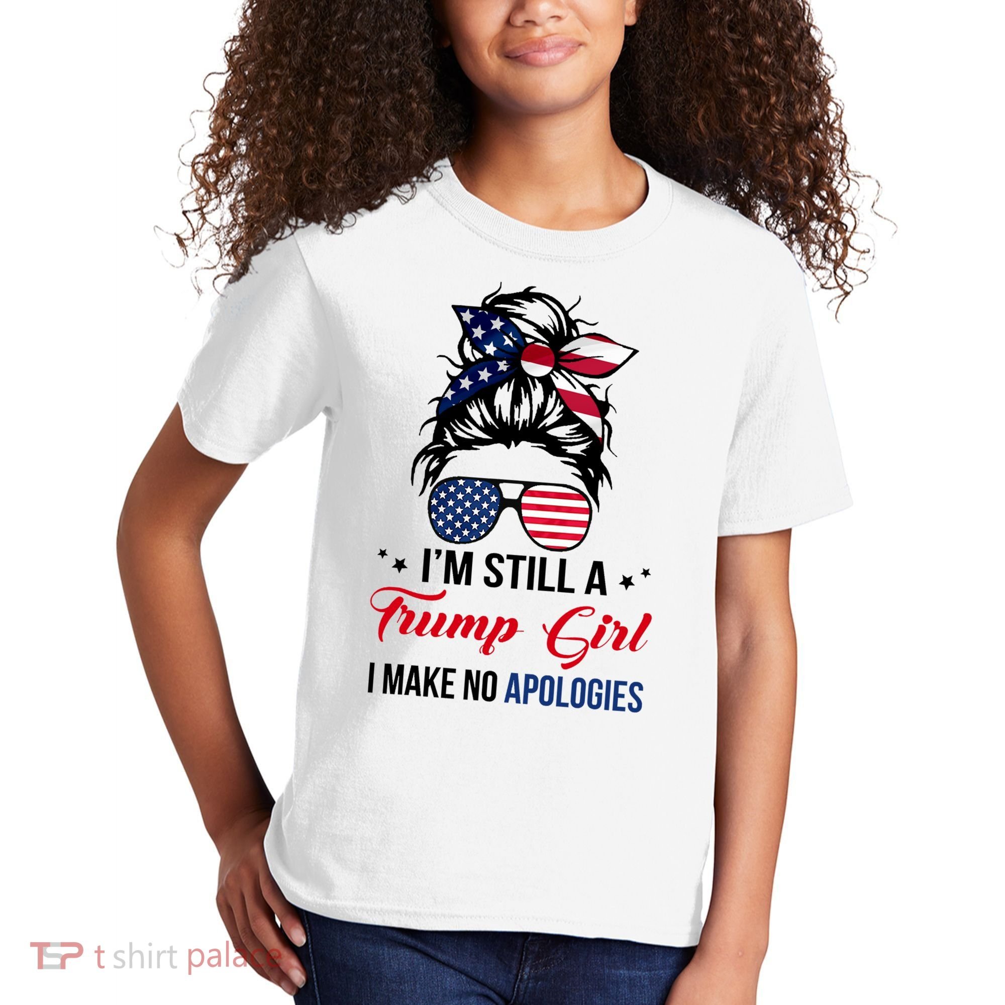 I'm Still A Trump Girl I Make No Apologies Kids T-Shirt