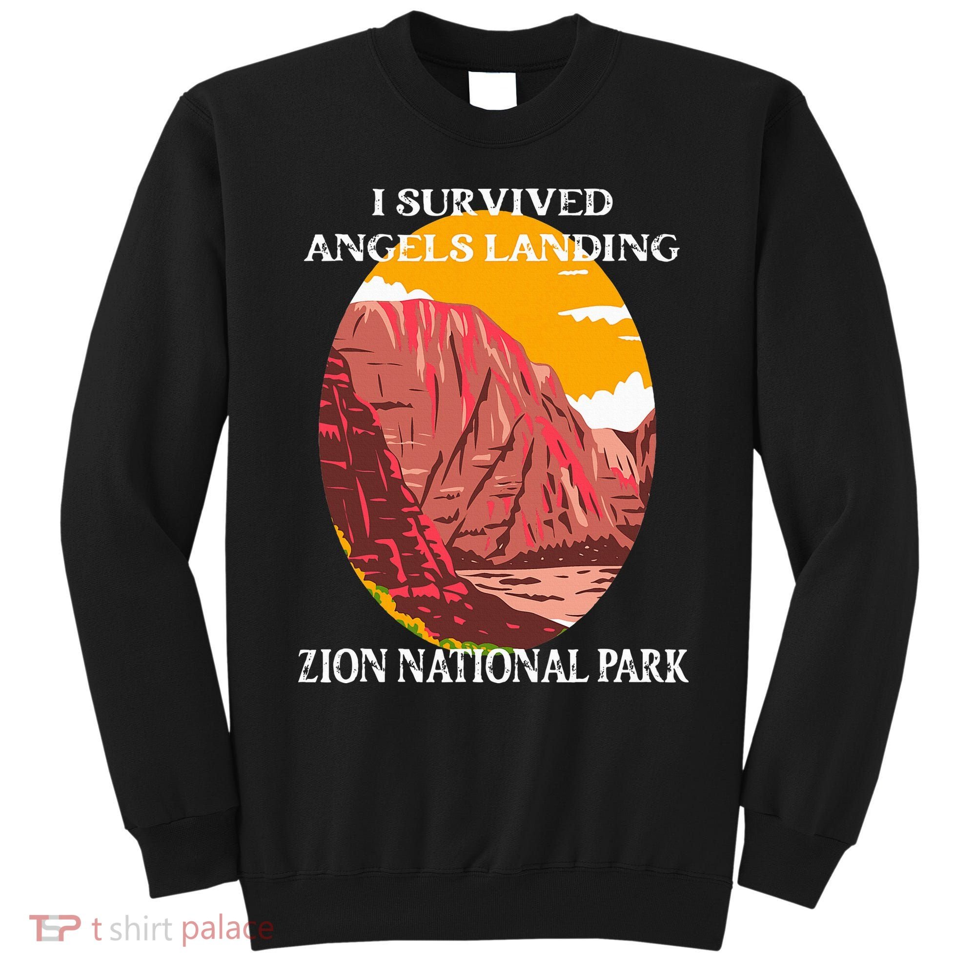 I Survived Angels Landing Hike Zion National Park Utah Sweatshirt