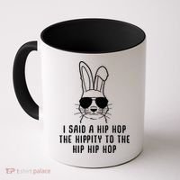 I Said A Hip Hop The Hippity To The Hip Hip Hop Easter Coffee Mug thumb 0