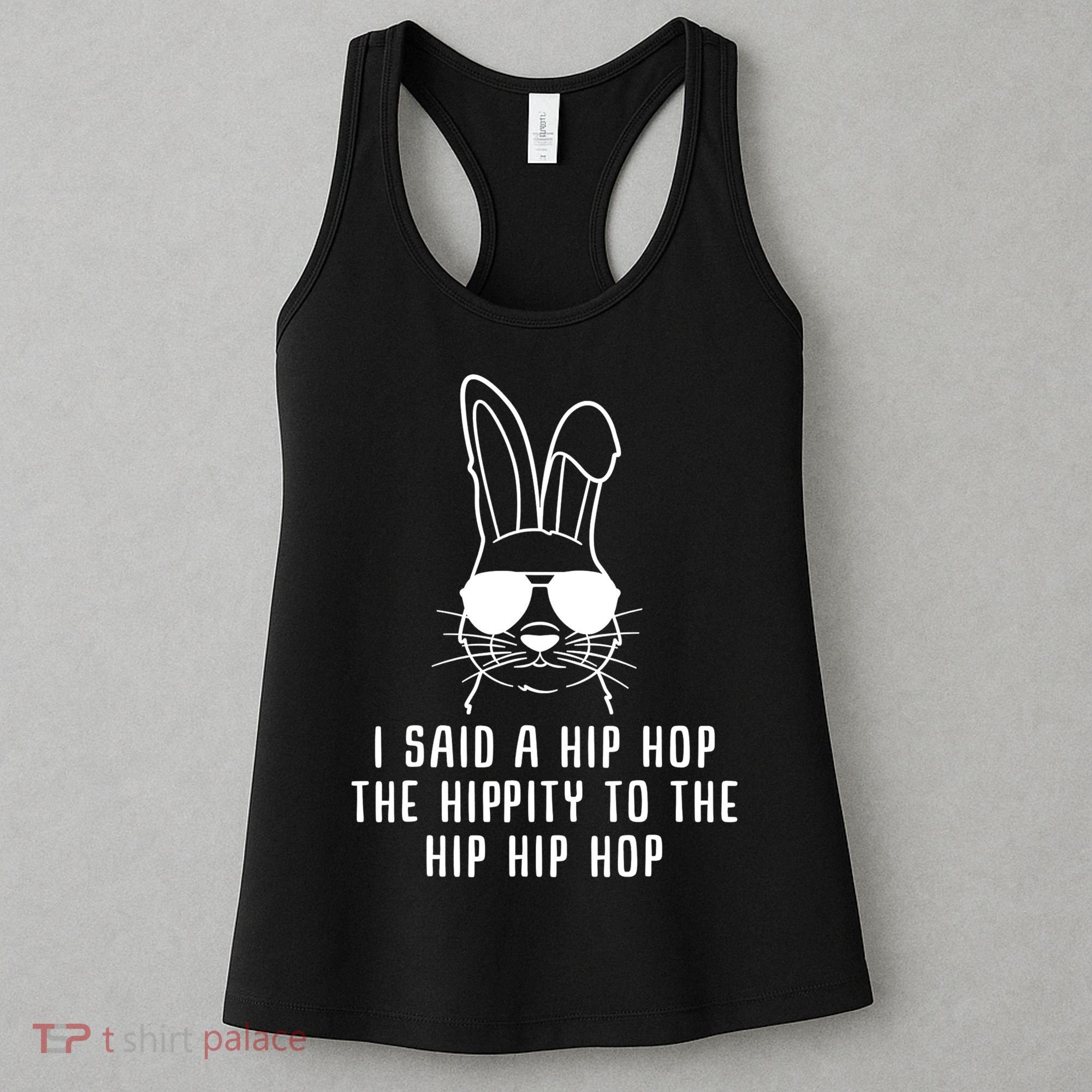 I Said A Hip Hop The Hippity To The Hip Hip Hop Easter Women's Tank Top