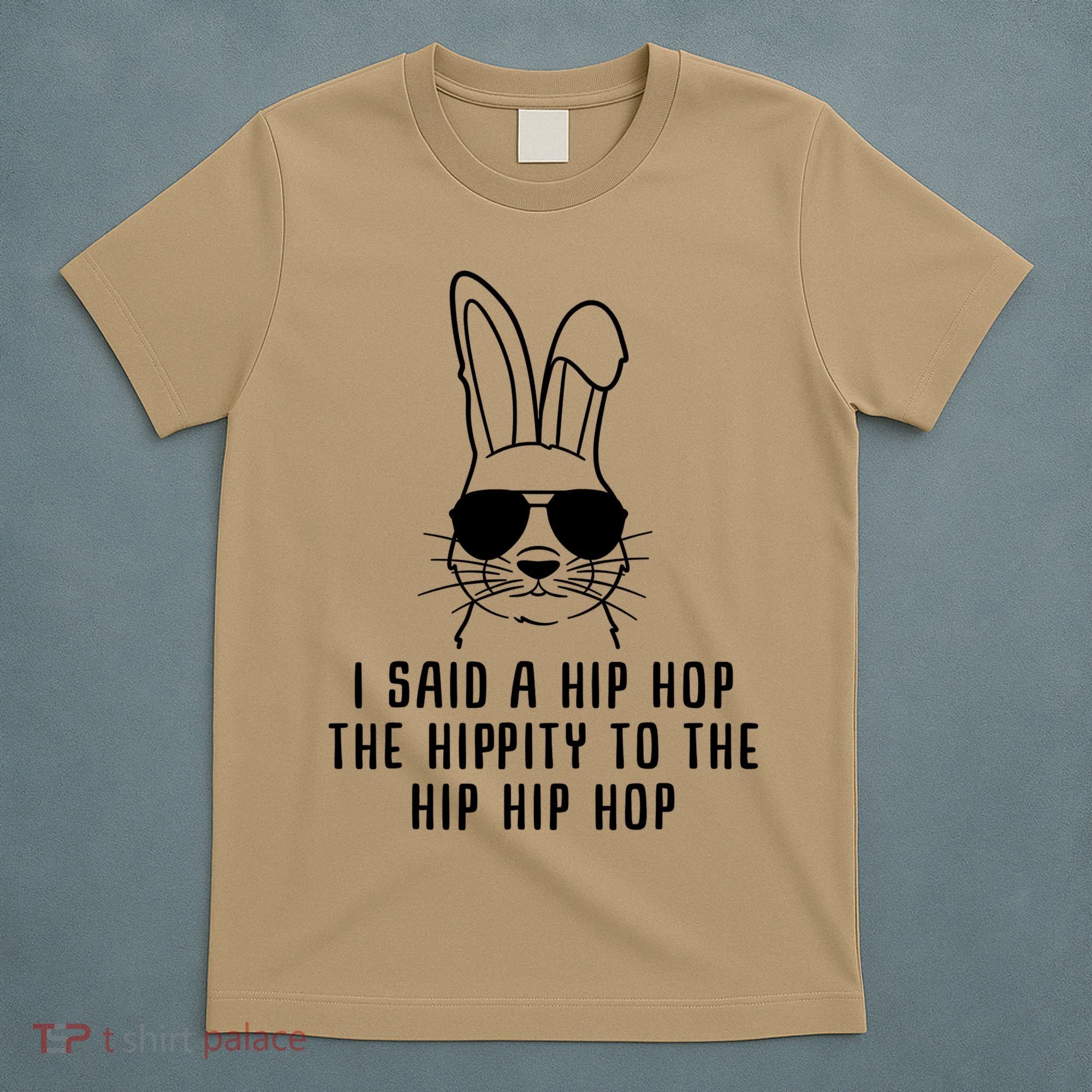 I Said A Hip Hop The Hippity To The Hip Hip Hop Easter T-Shirt