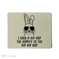 I Said A Hip Hop The Hippity To The Hip Hip Hop Easter Mousepad thumb 0