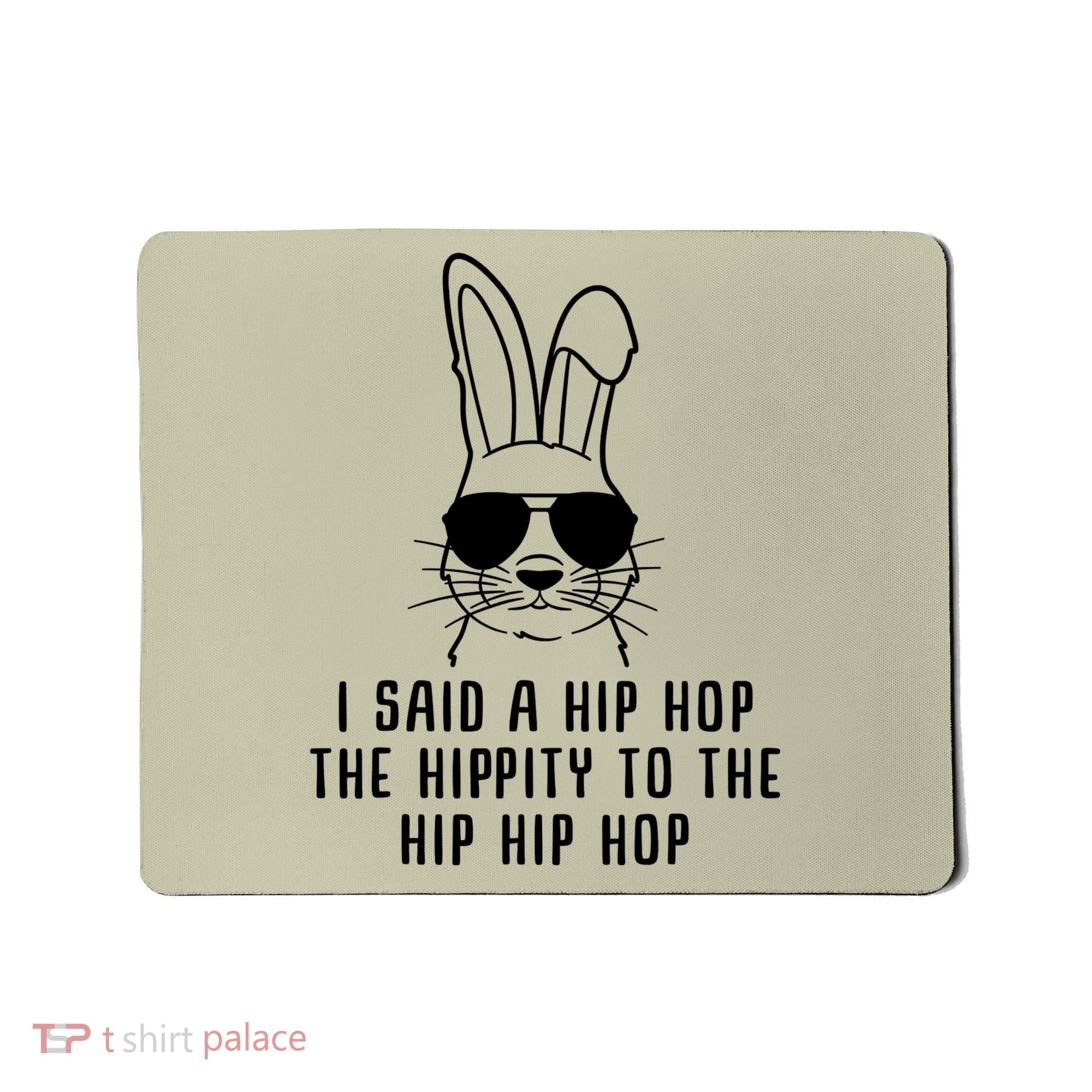 I Said A Hip Hop The Hippity To The Hip Hip Hop Easter Mousepad