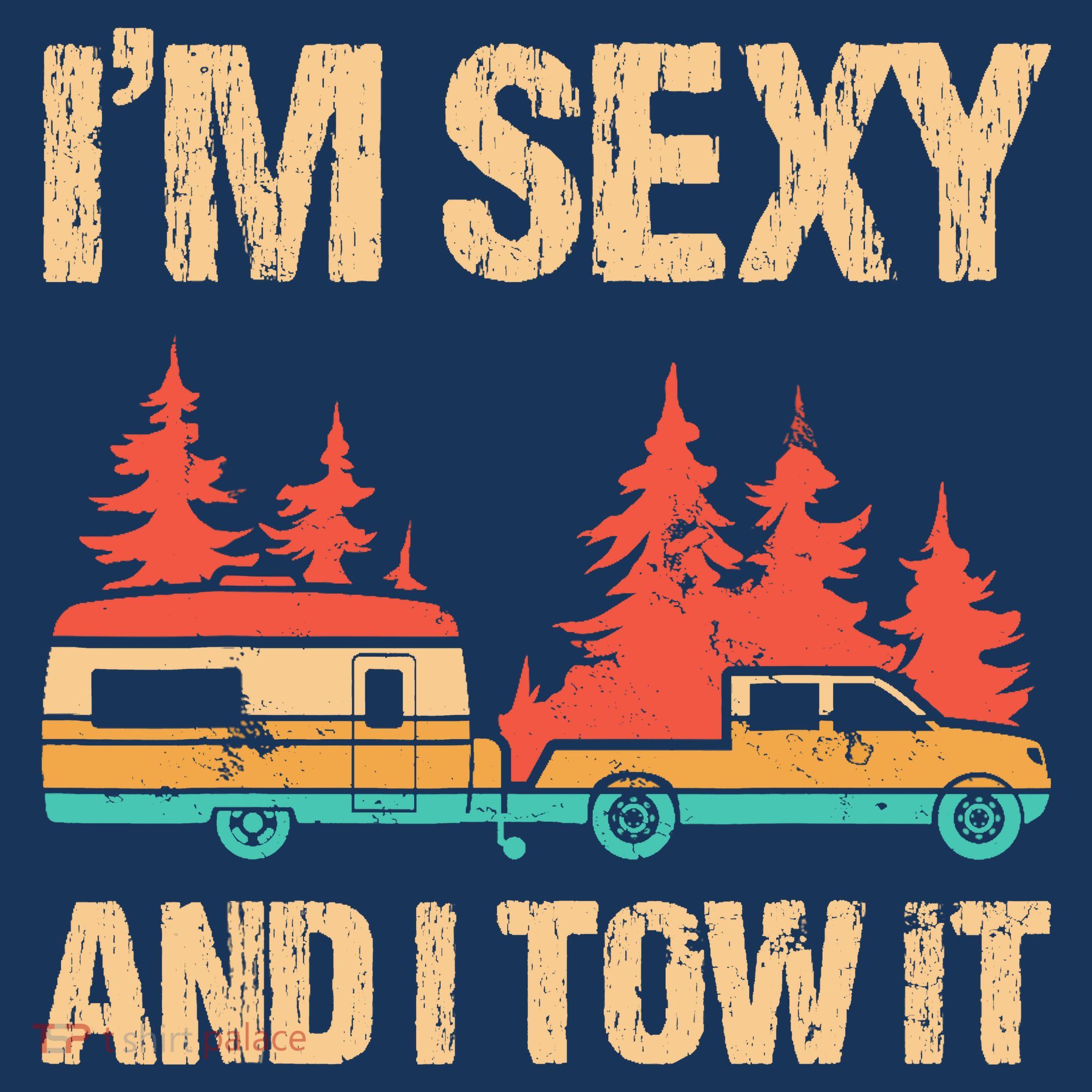 IM Sexy And I Tow It Bigfoot Camp Trees Hike Hiking Camping Women's Hoodie