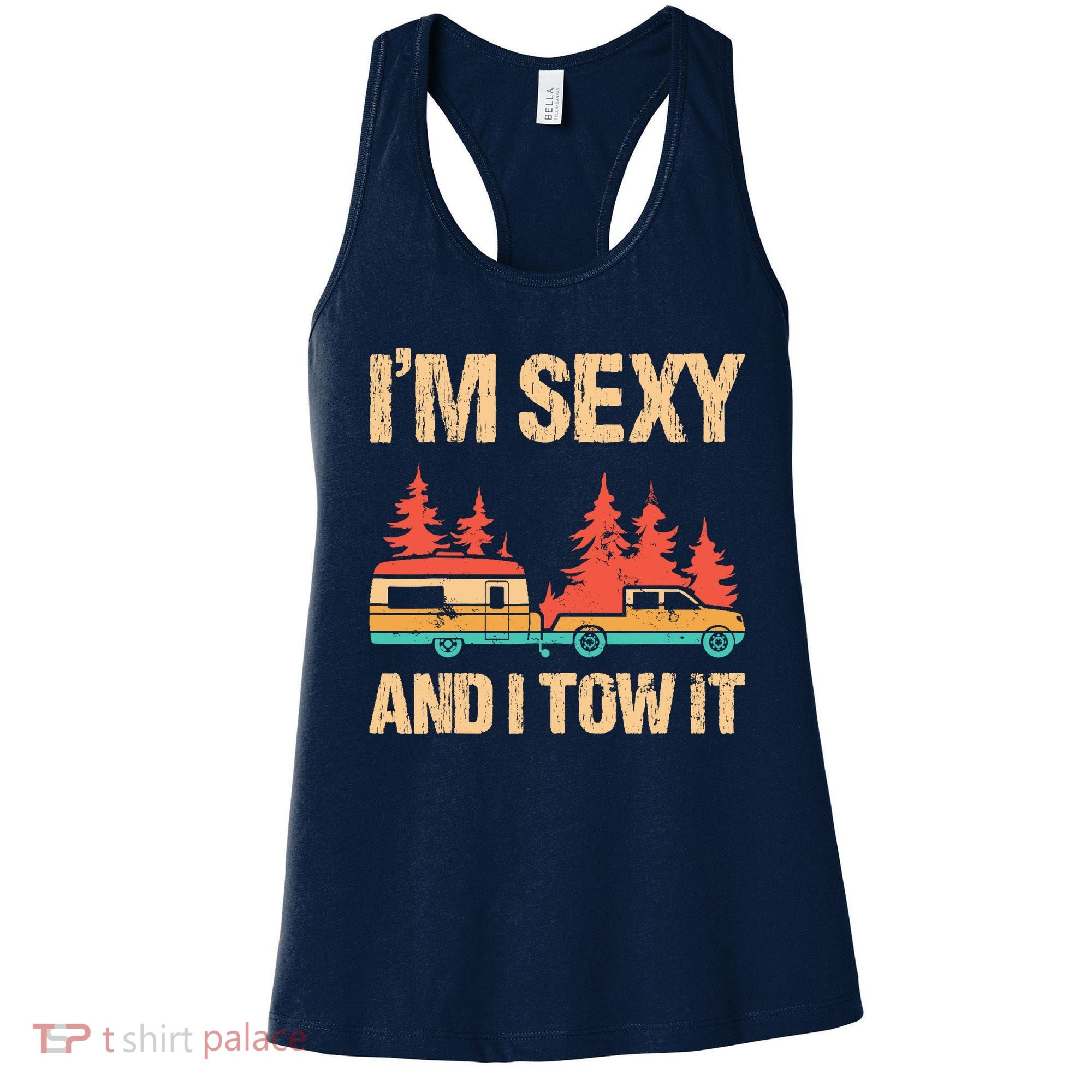 IM Sexy And I Tow It Bigfoot Camp Trees Hike Hiking Camping Women's Tank Top