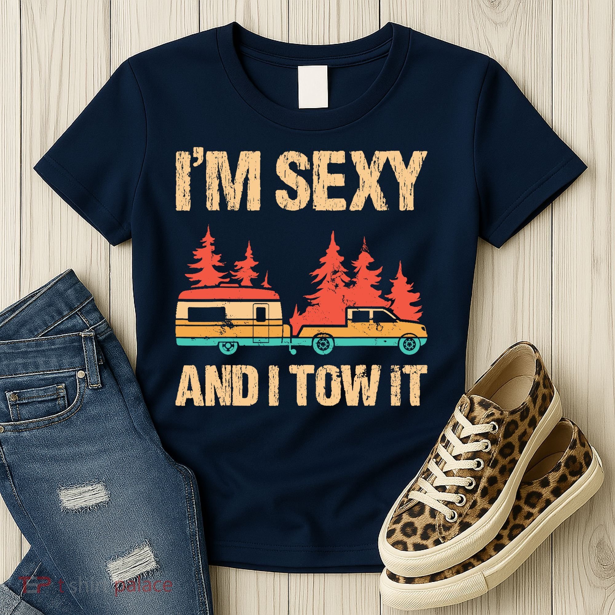 IM Sexy And I Tow It Bigfoot Camp Trees Hike Hiking Camping Women's T-Shirt