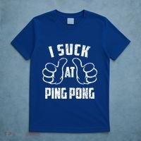 I Suck At Ping Pong Sarcastic Ping Pong Loser Gift T-Shirt thumb 5