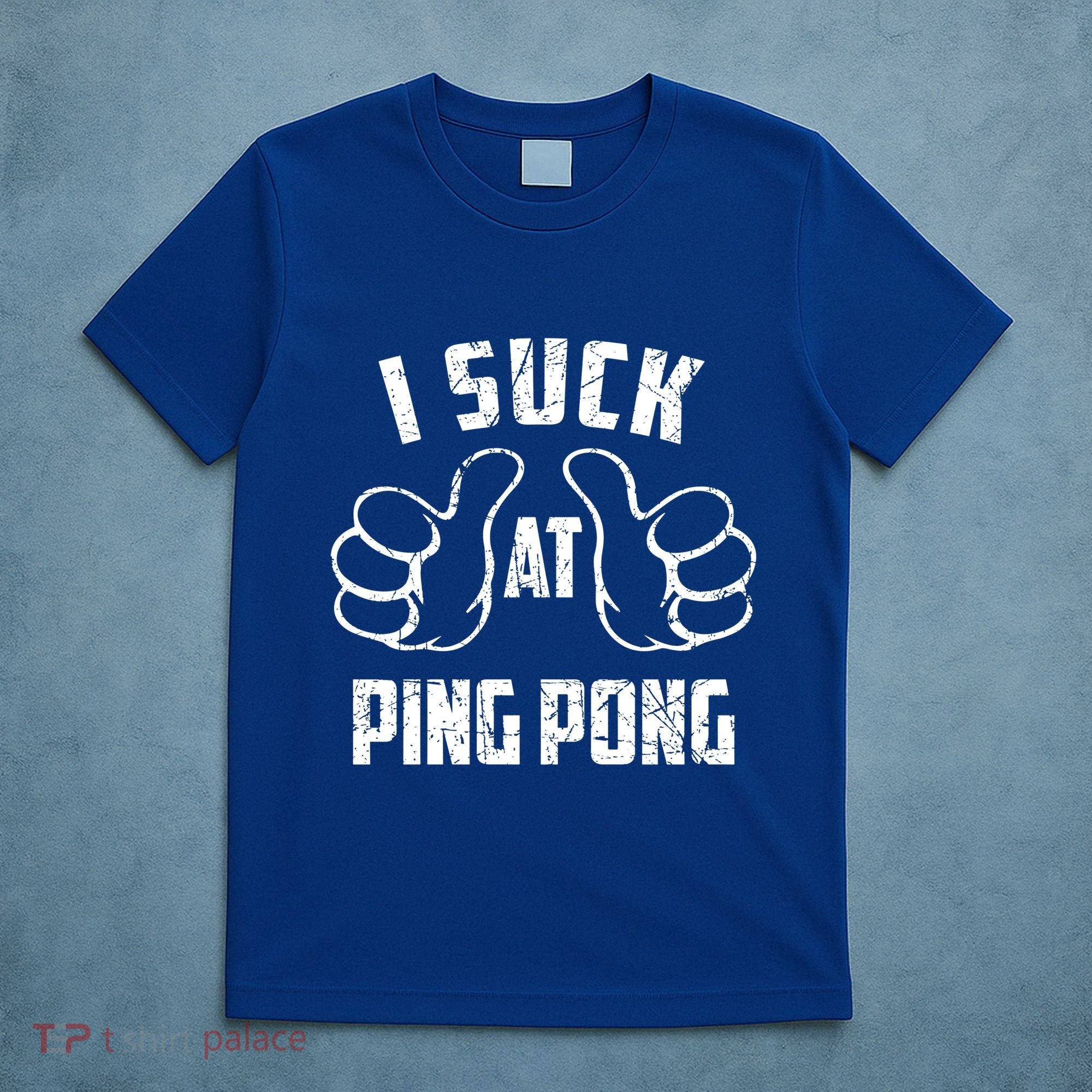 I Suck At Ping Pong Sarcastic Ping Pong Loser Gift T-Shirt