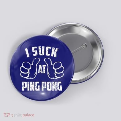 I Suck At Ping Pong Sarcastic Ping Pong Loser Gift Button