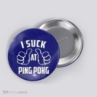 I Suck At Ping Pong Sarcastic Ping Pong Loser Gift Button thumb 0