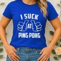 I Suck At Ping Pong Sarcastic Ping Pong Loser Gift Women's T-Shirt thumb 2