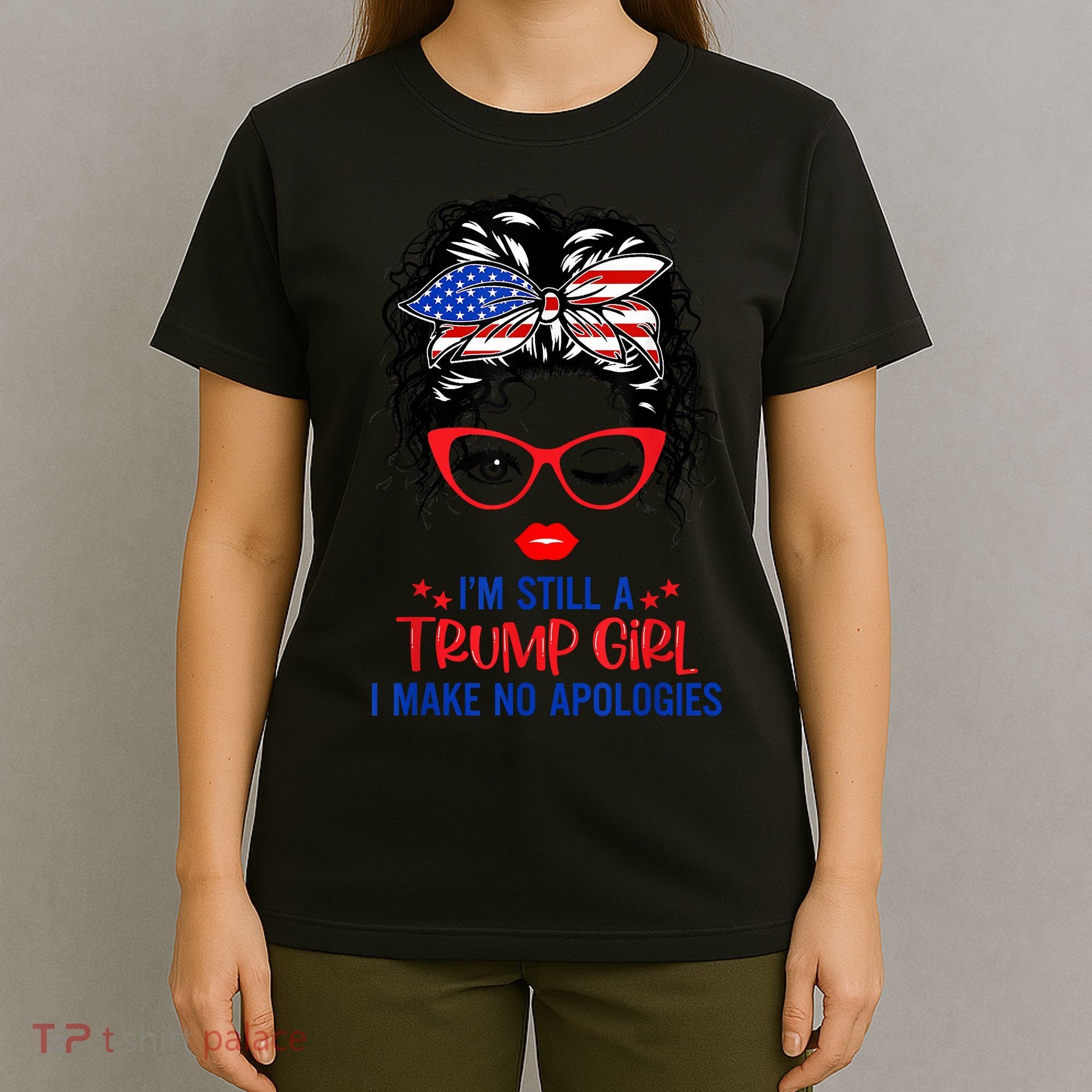 I'm Still A Trump Girl, I Make No Apologies Trump 2024 T-Shirt