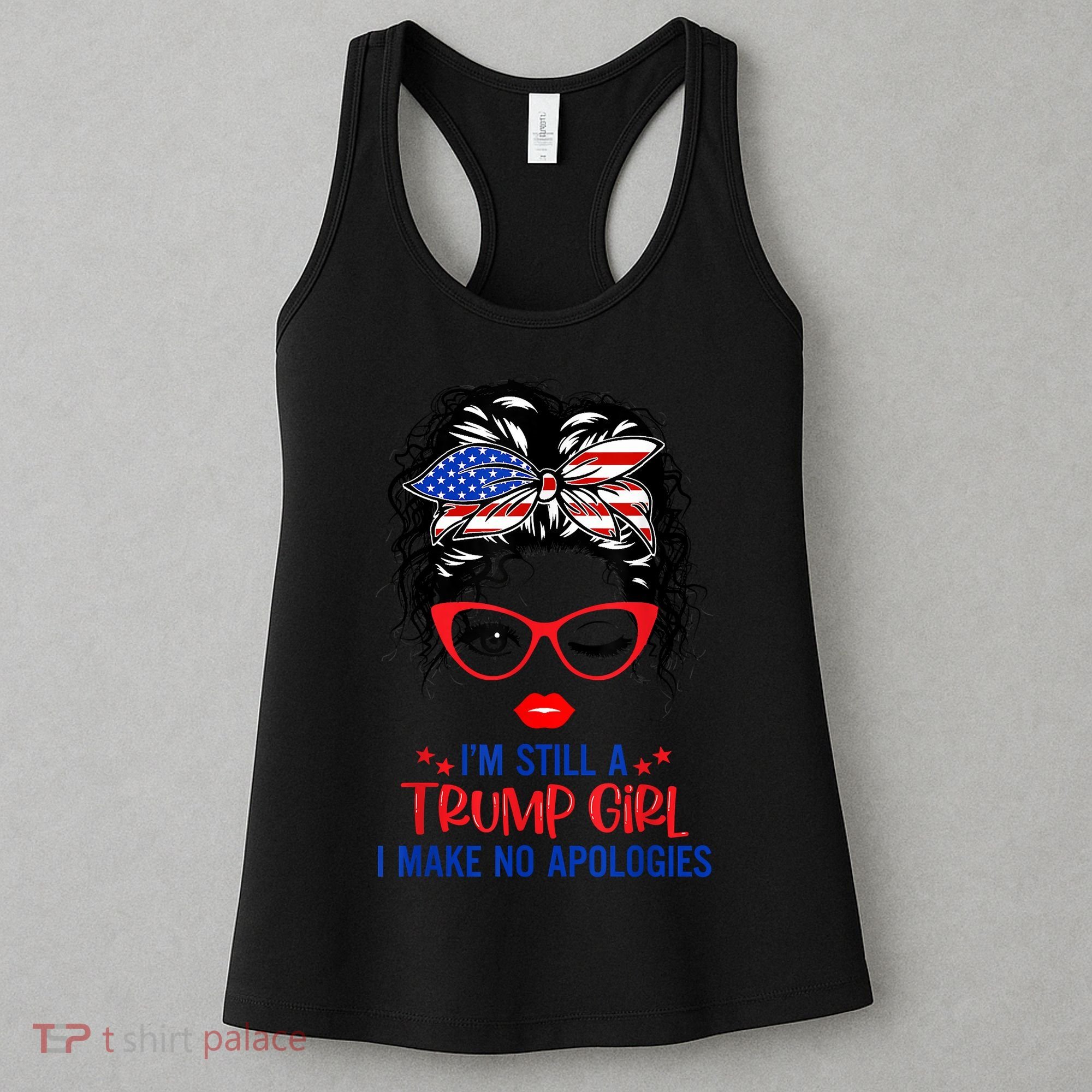 I'm Still A Trump Girl, I Make No Apologies Trump 2024 Women's Tank Top