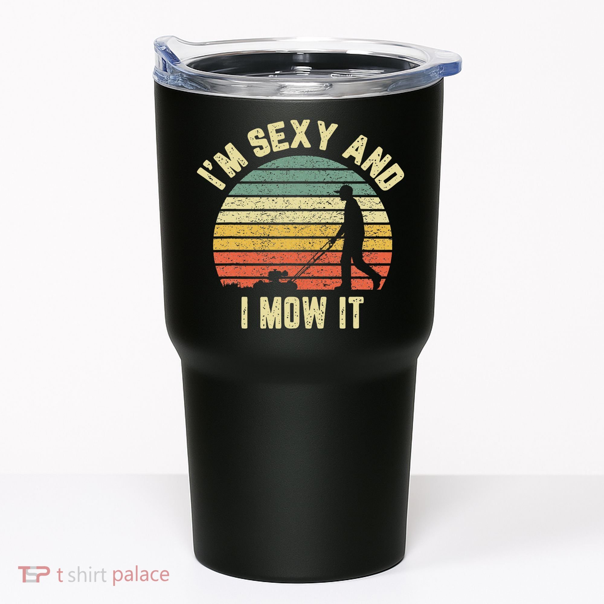 IM Sexy And I Mow It Retro Grass Lawn Mower Tumbler