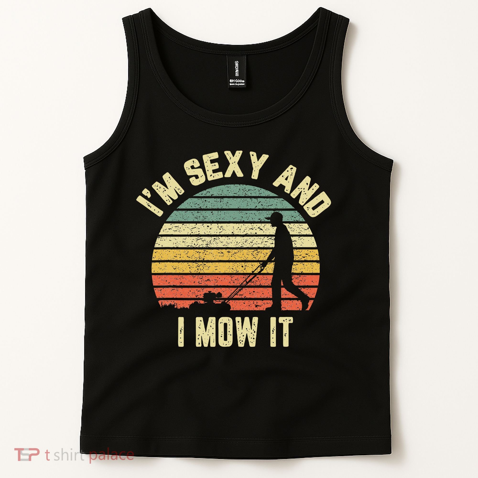IM Sexy And I Mow It Retro Grass Lawn Mower Tank Top