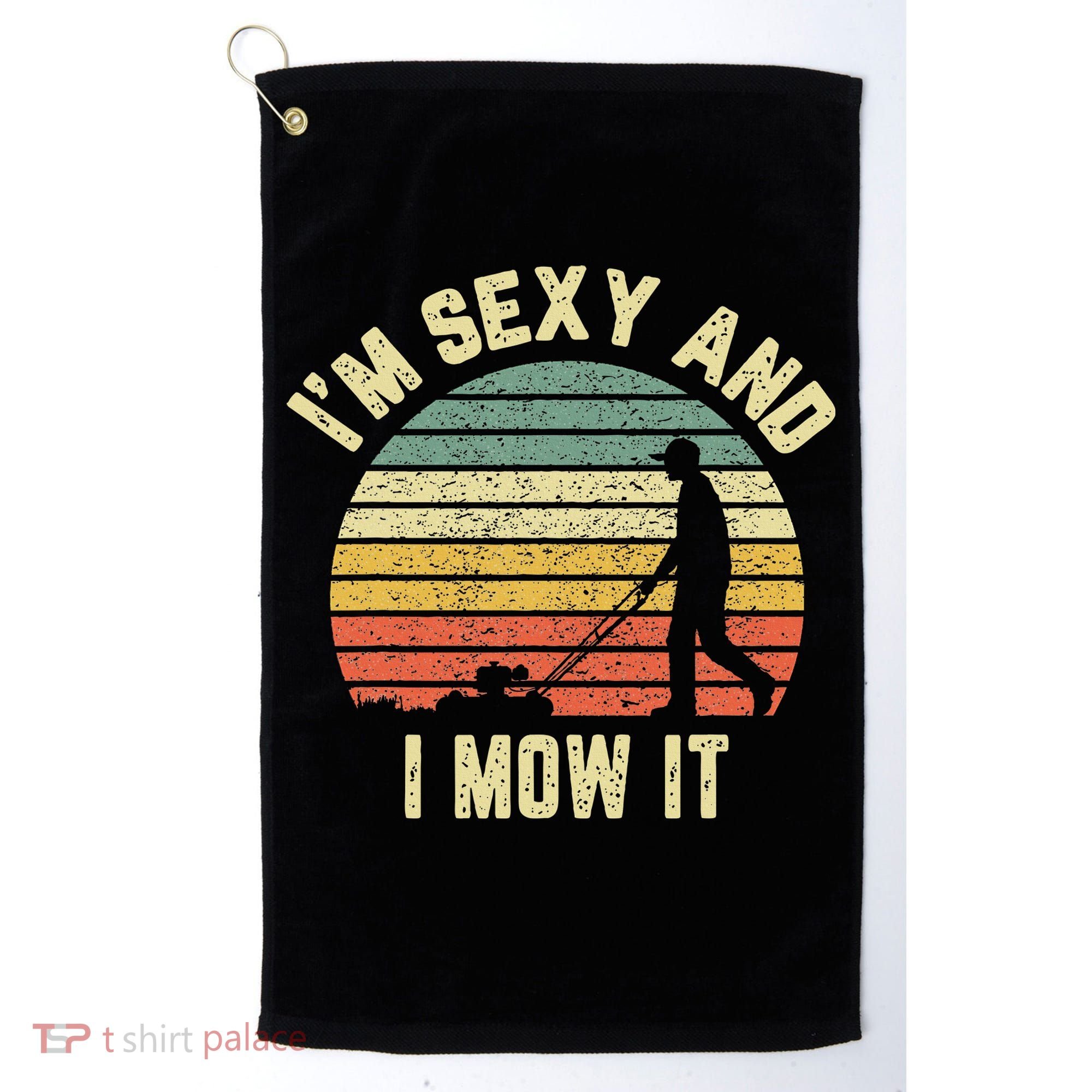 IM Sexy And I Mow It Retro Grass Lawn Mower Golf Towel