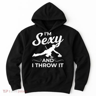 IM Sexy And I Throw It Curling Player Gift Hoodie