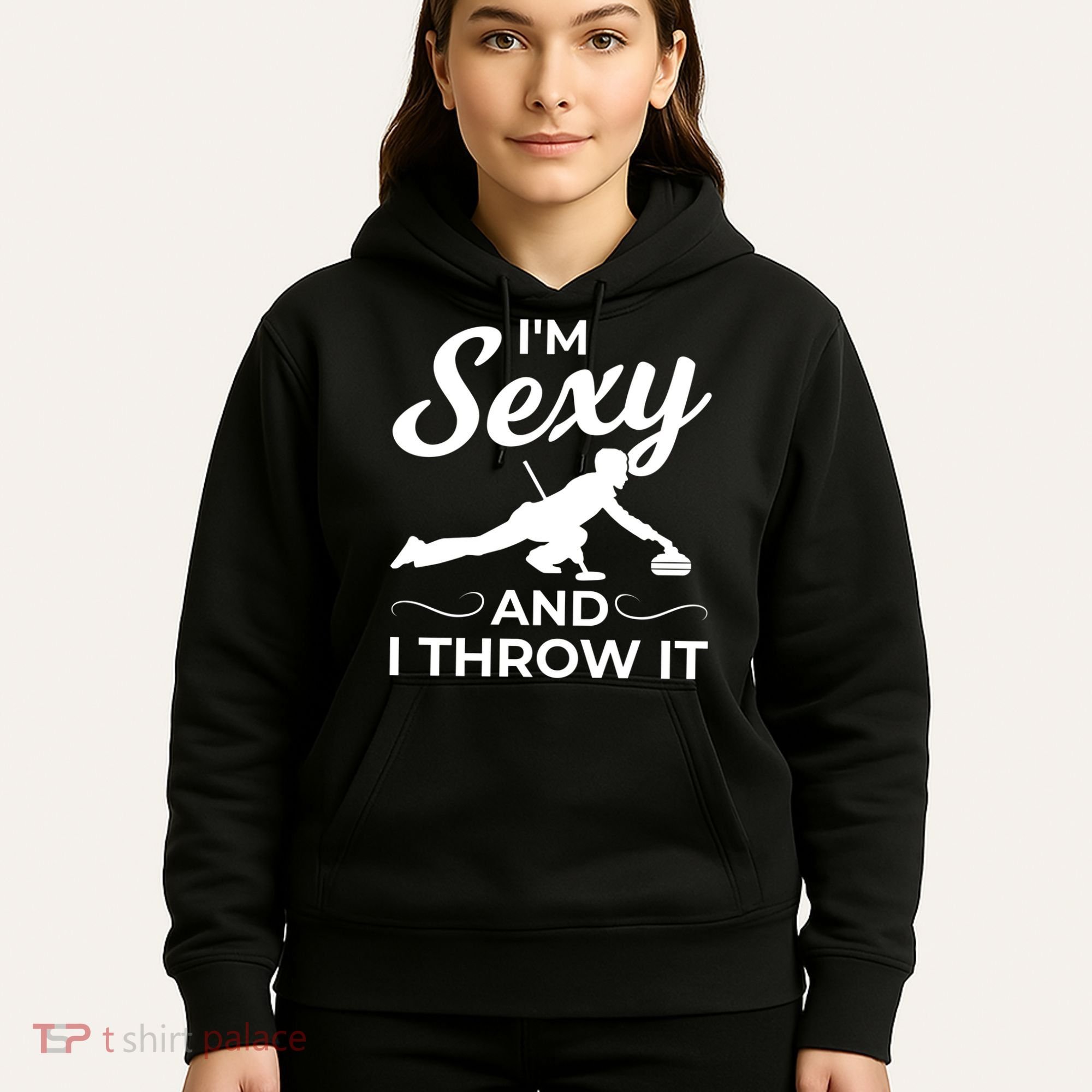 IM Sexy And I Throw It Curling Player Gift Hoodie