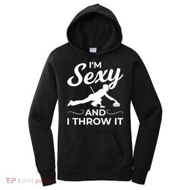 IM Sexy And I Throw It Curling Player Gift Women's Hoodie