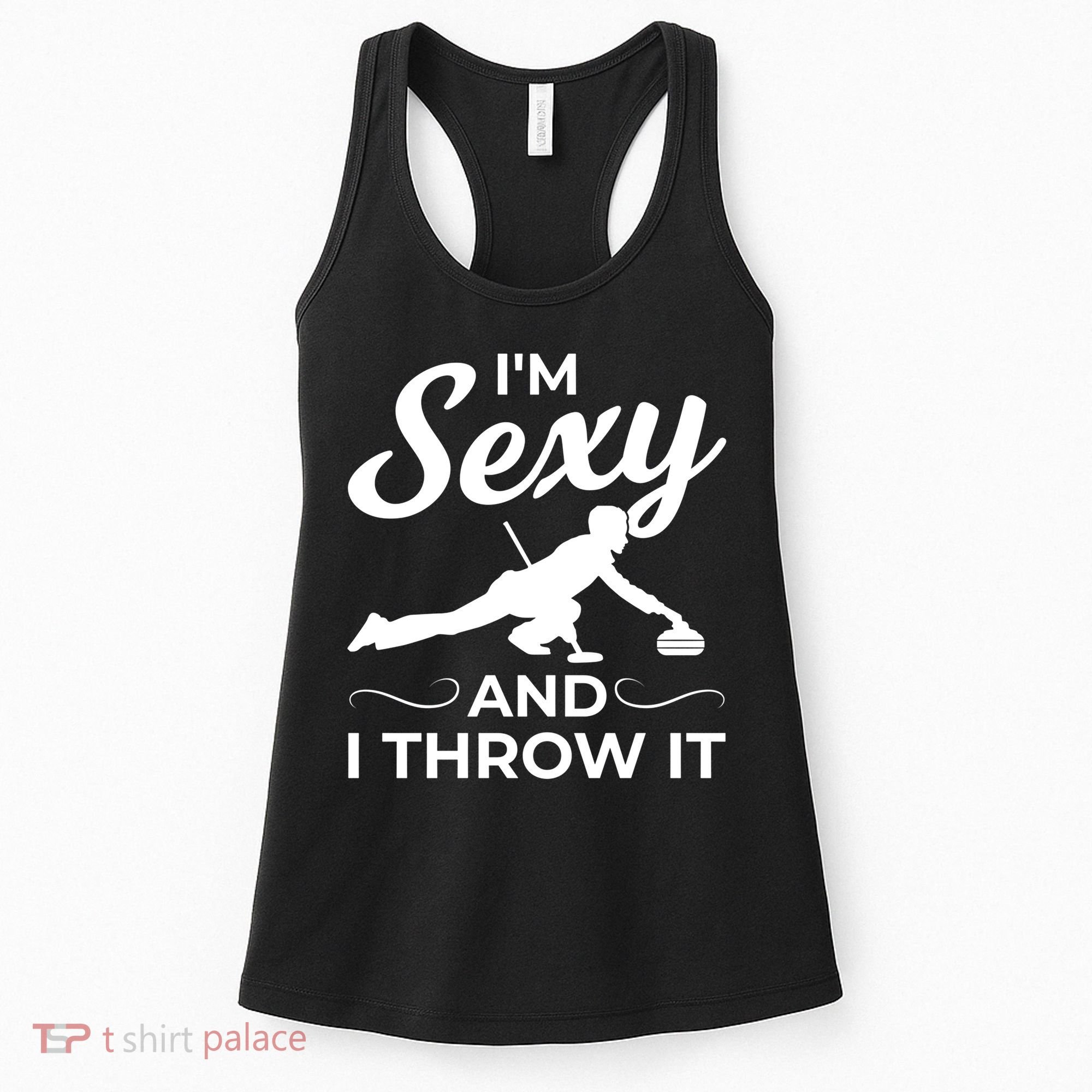 IM Sexy And I Throw It Curling Player Gift Women's Tank Top
