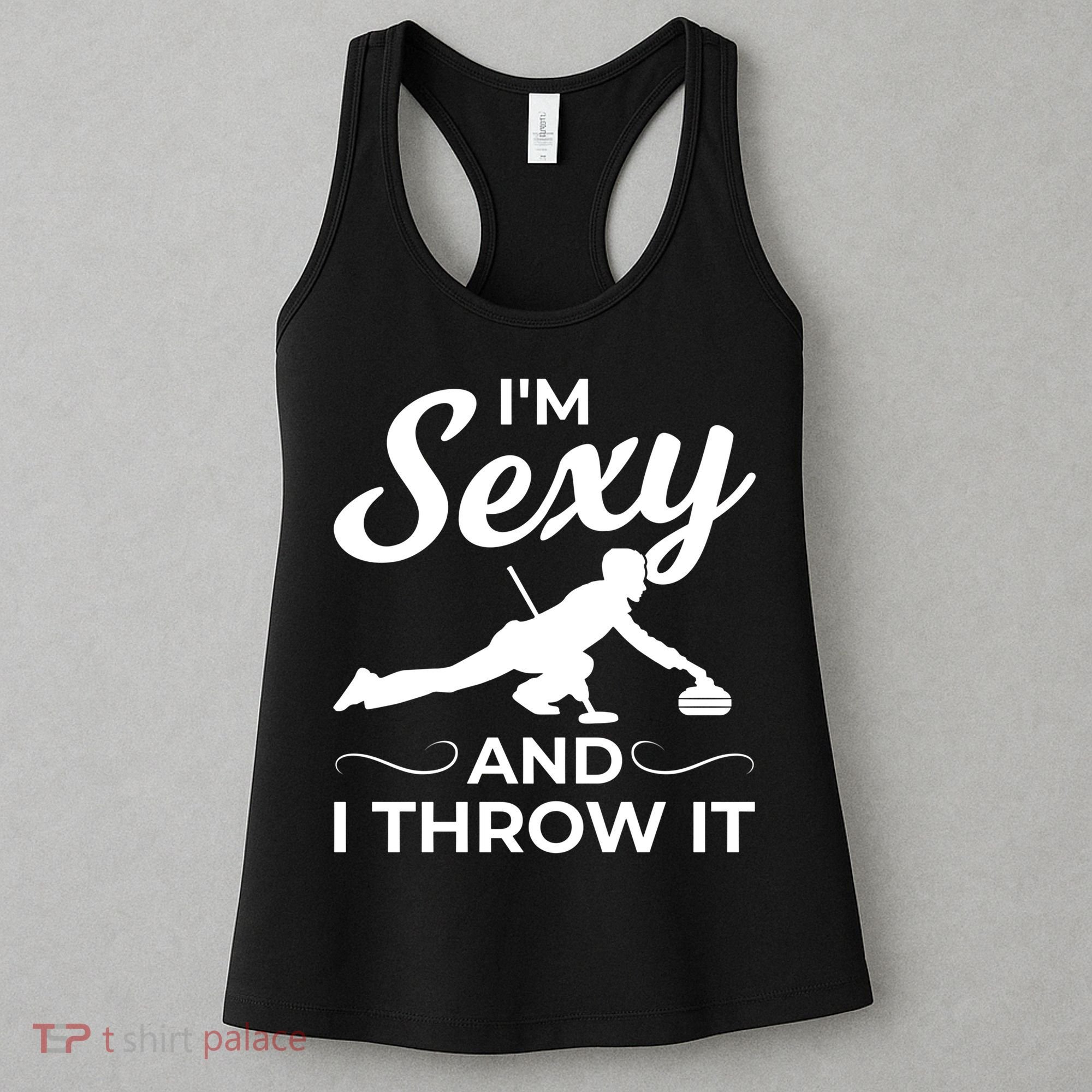 IM Sexy And I Throw It Curling Player Gift Women's Tank Top