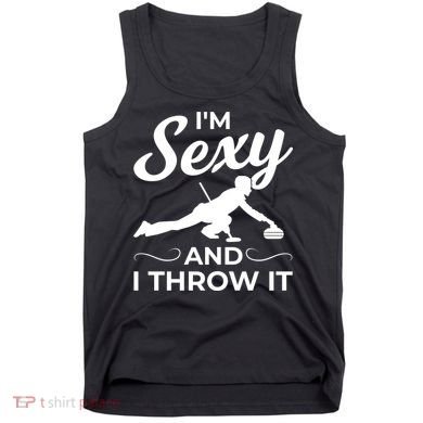 IM Sexy And I Throw It Curling Player Gift Tank Top