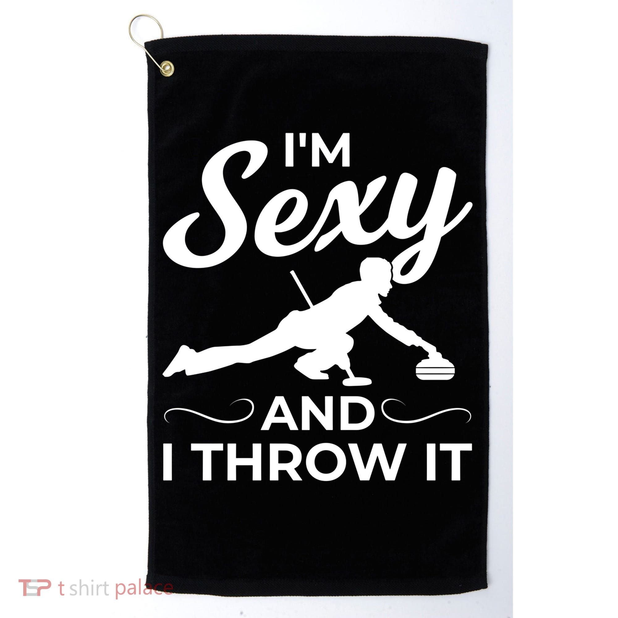 IM Sexy And I Throw It Curling Player Gift Golf Towel
