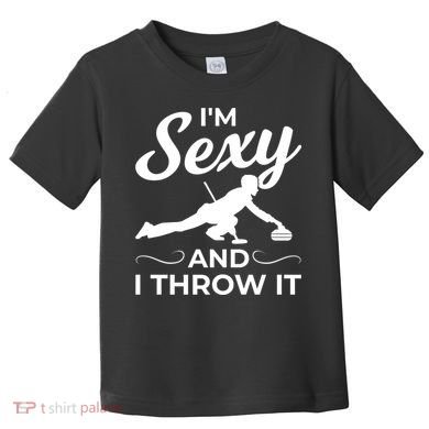 IM Sexy And I Throw It Curling Player Gift Toddler T-Shirt