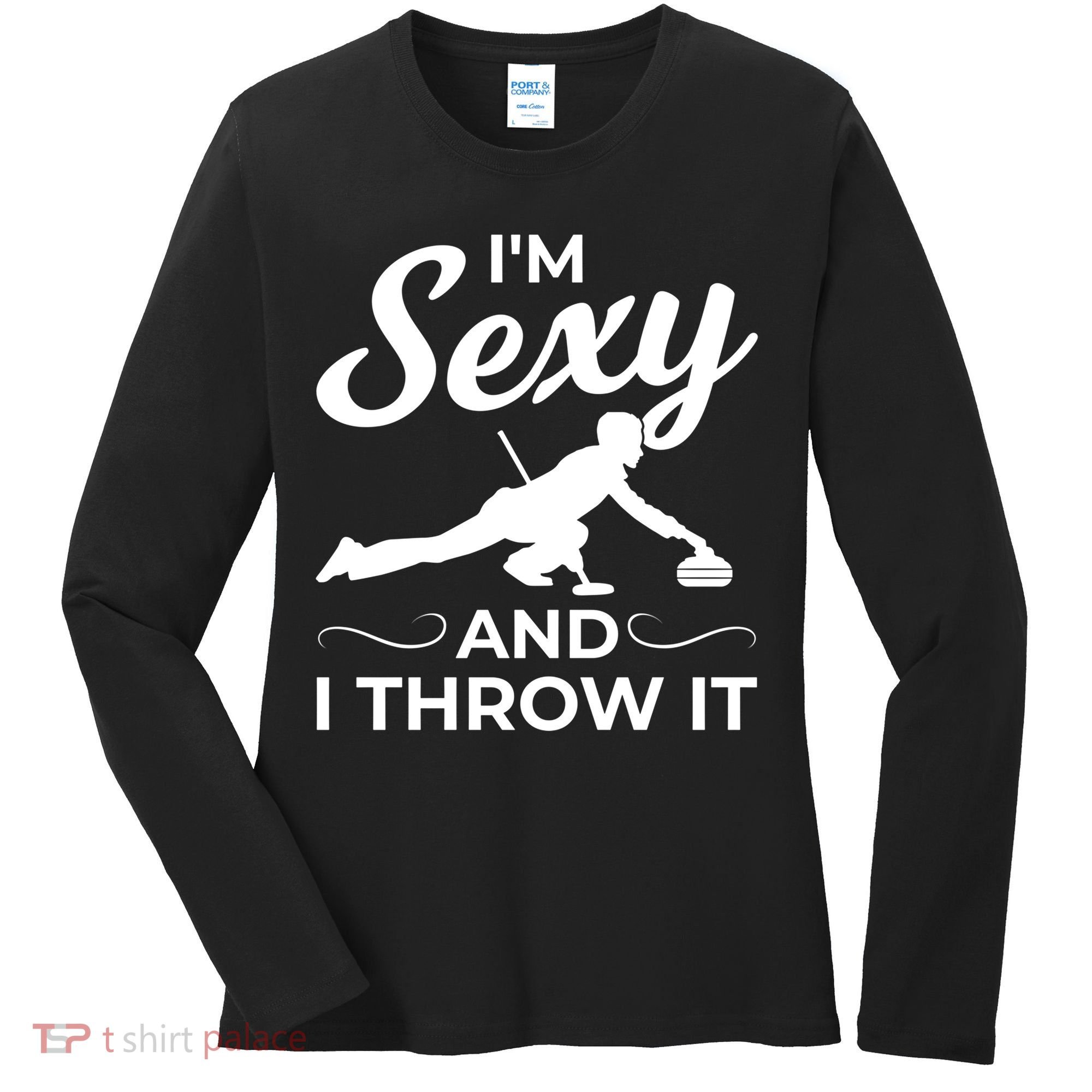 IM Sexy And I Throw It Curling Player Gift Women's Long Sleeve Shirt