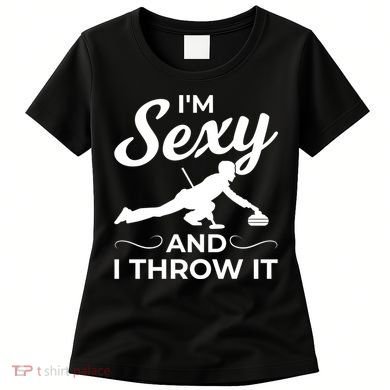 IM Sexy And I Throw It Curling Player Gift Women's T-Shirt