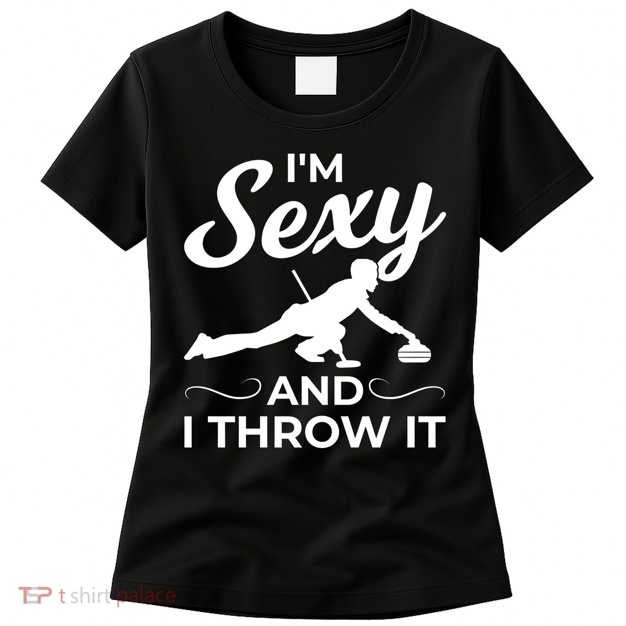 IM Sexy And I Throw It Curling Player Gift Women's T-Shirt