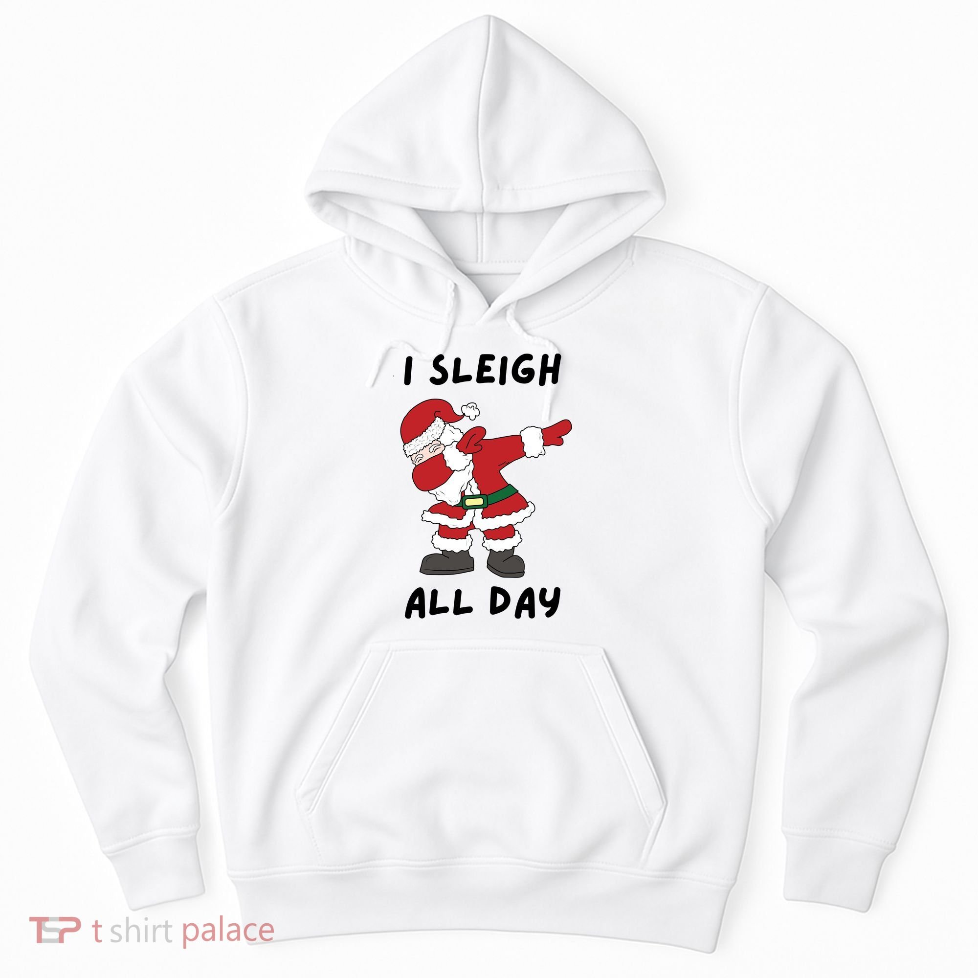I Sleigh All Day Santa Claus Funny Christmas Hoodie