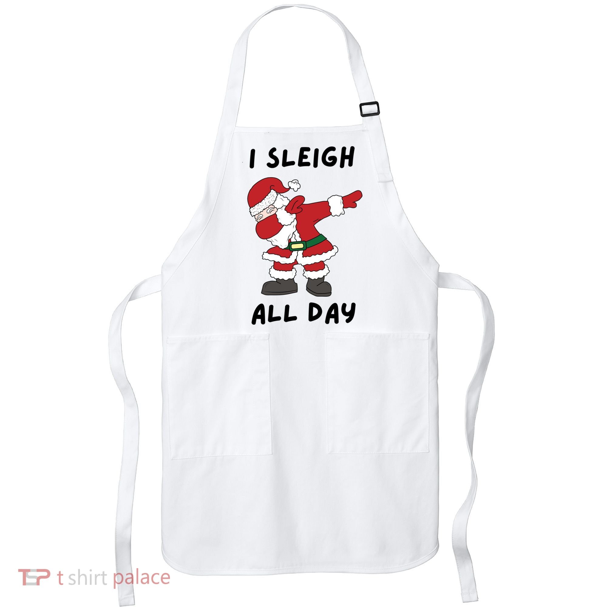 I Sleigh All Day Santa Claus Funny Christmas Apron