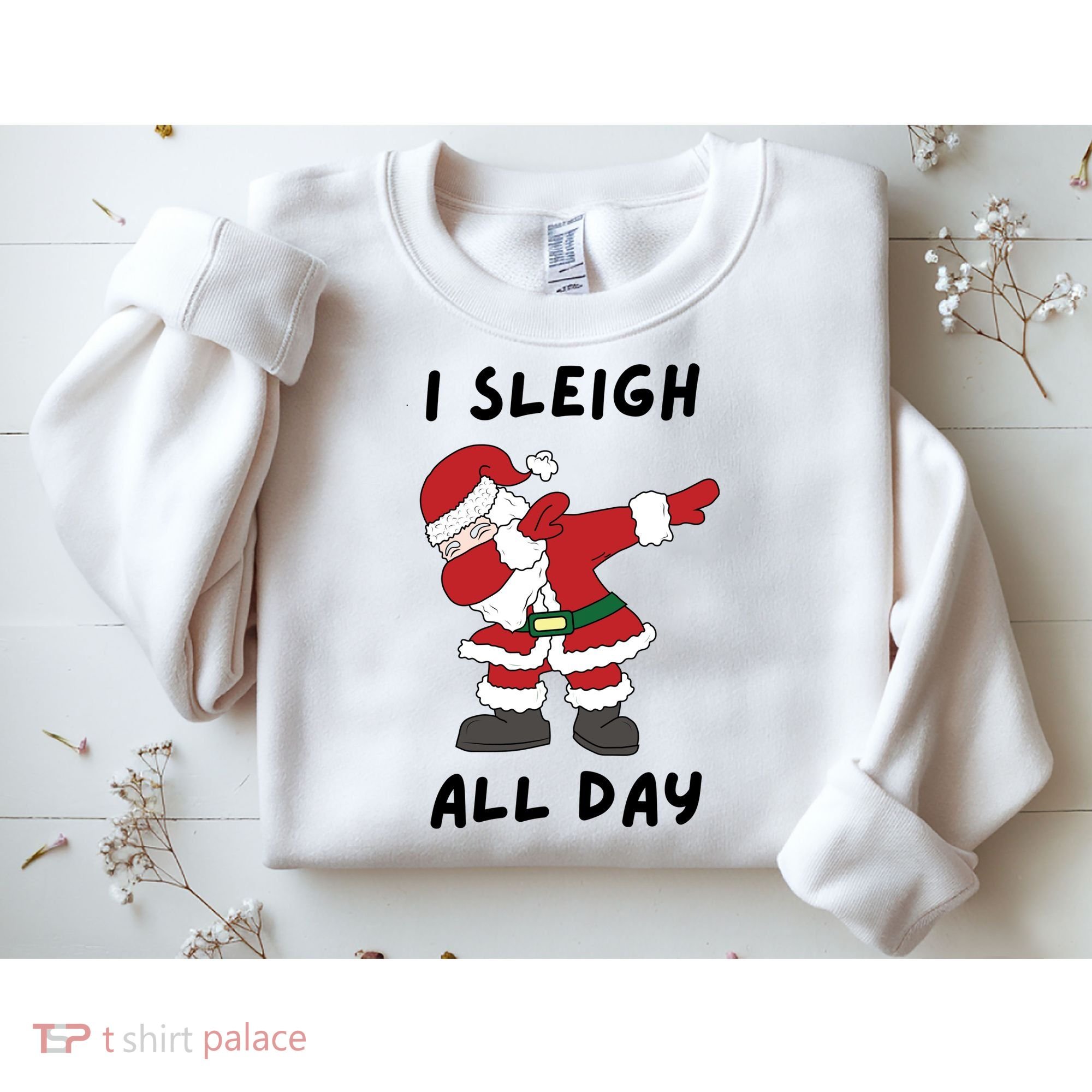 I Sleigh All Day Santa Claus Funny Christmas Sweatshirt