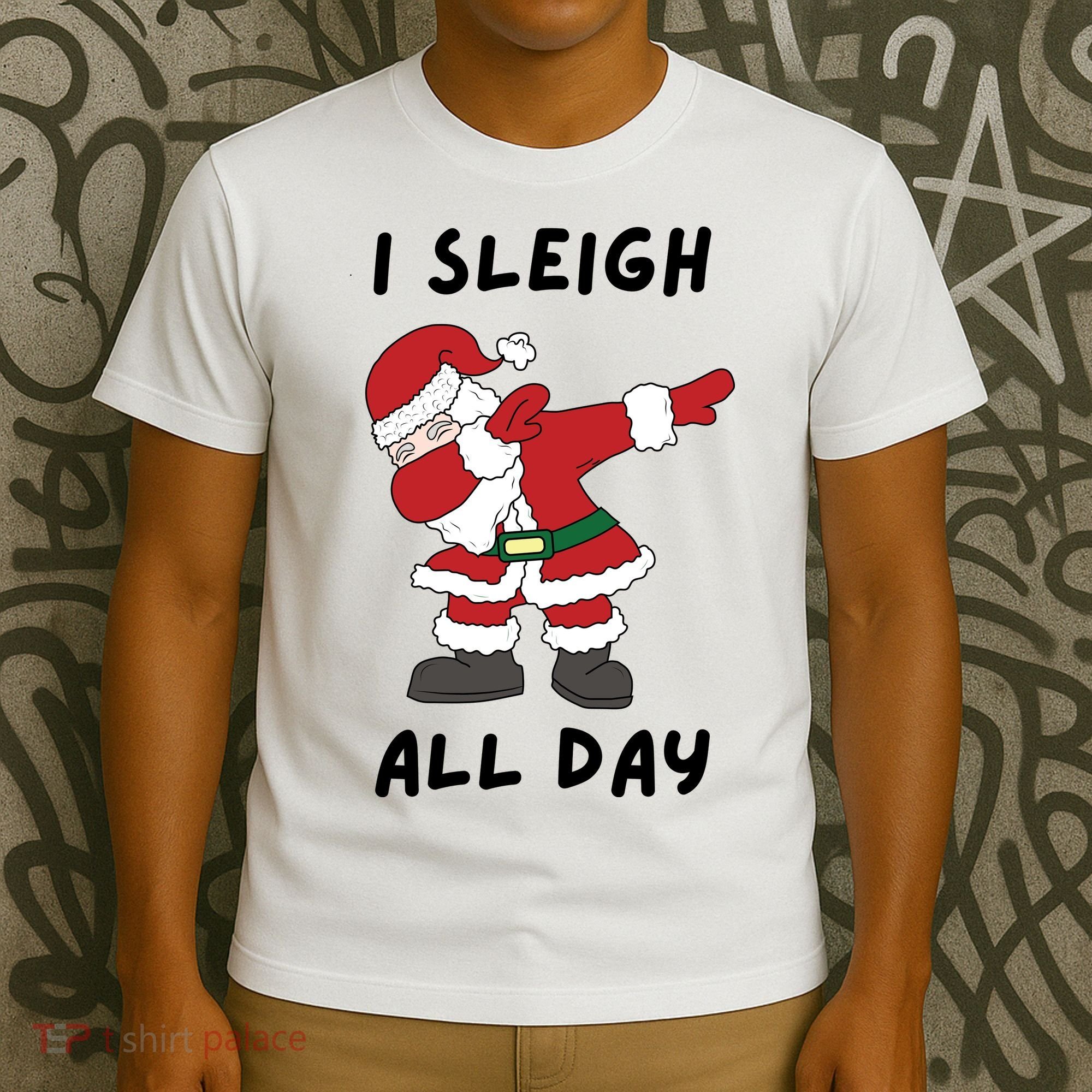 I Sleigh All Day Santa Claus Funny Christmas T-Shirt