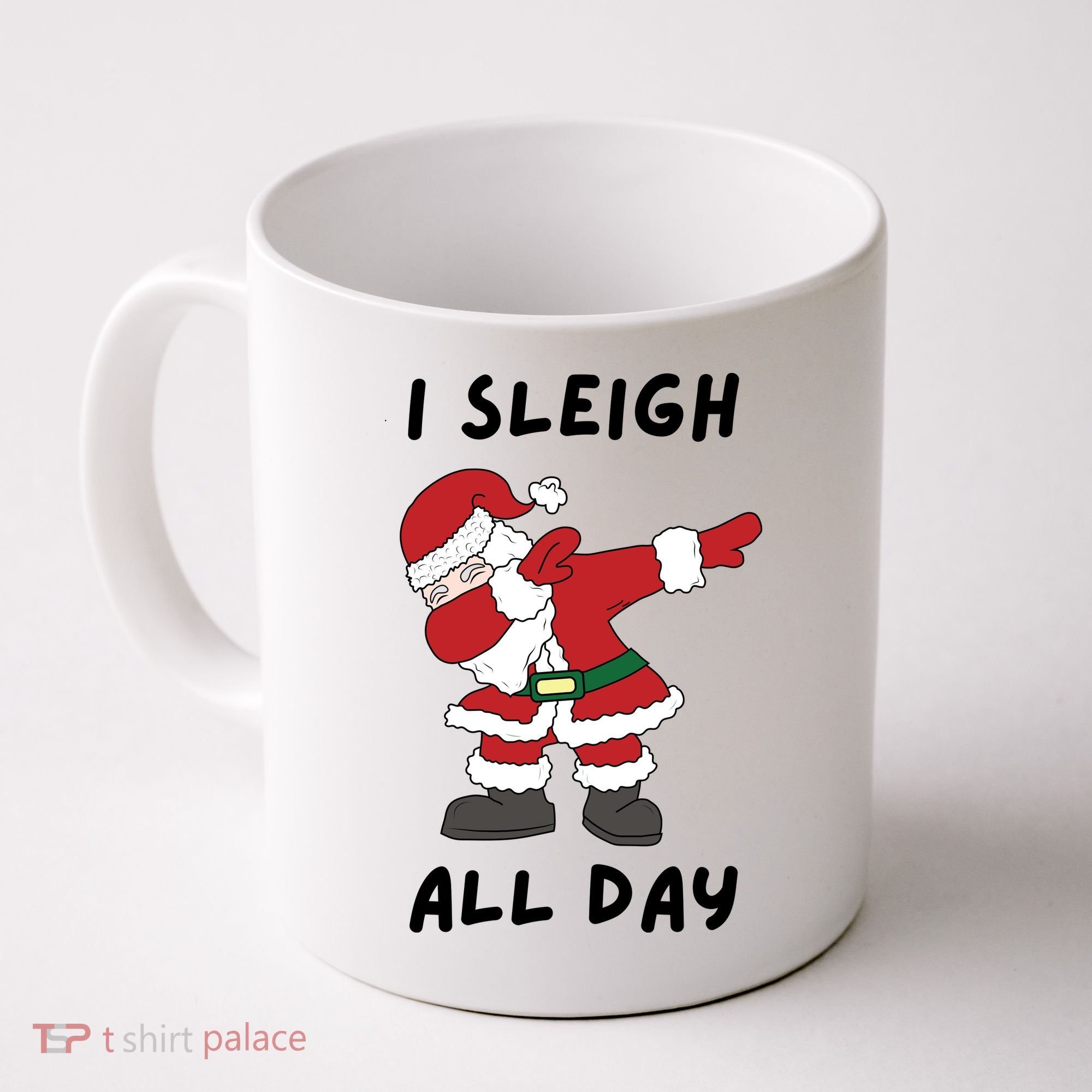 I Sleigh All Day Santa Claus Funny Christmas Coffee Mug