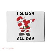 I Sleigh All Day Santa Claus Funny Christmas Mousepad thumb 0