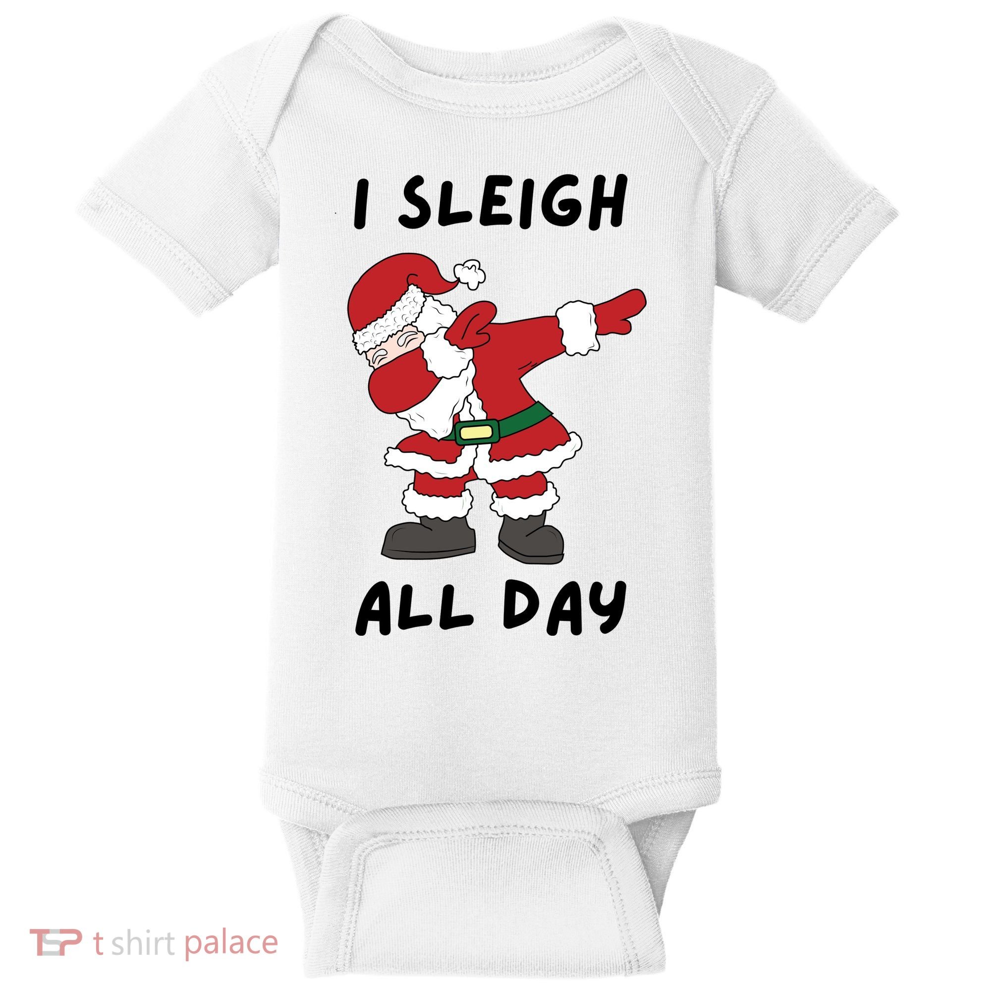 I Sleigh All Day Santa Claus Funny Christmas Baby Bodysuit