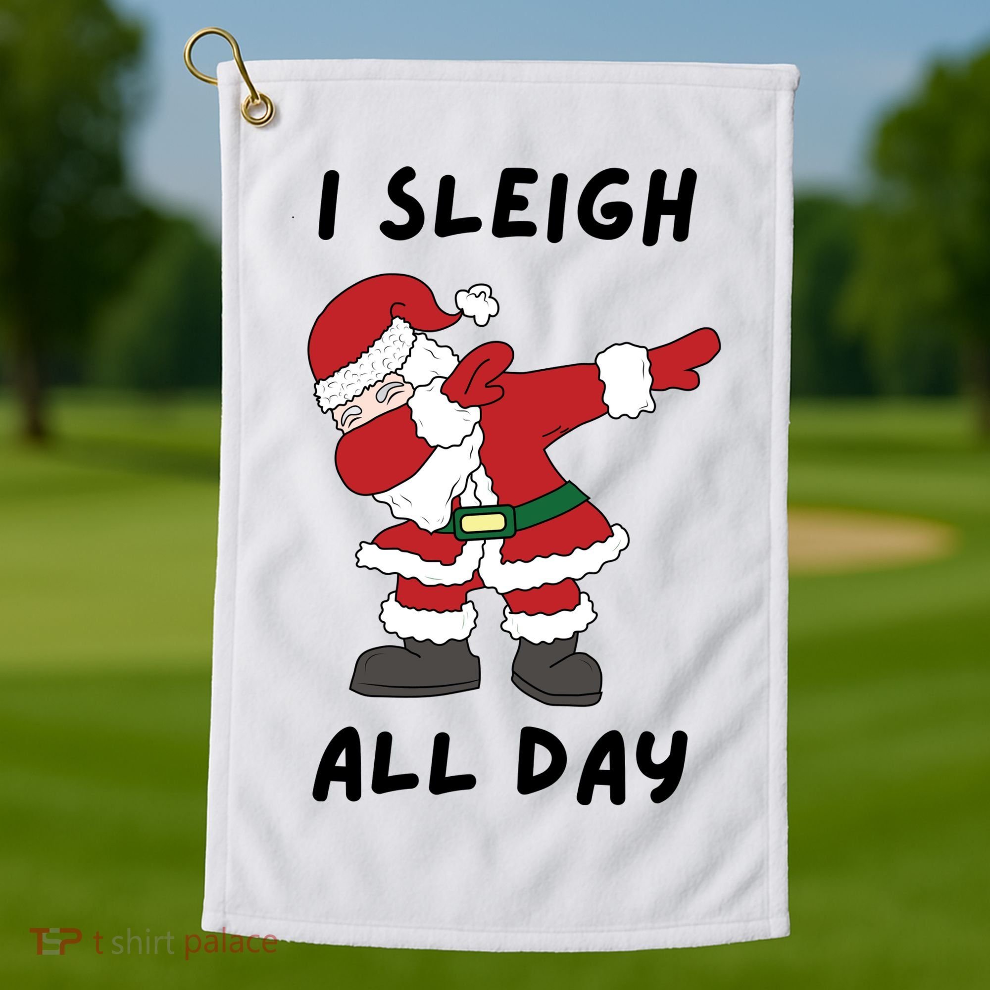 I Sleigh All Day Santa Claus Funny Christmas Golf Towel