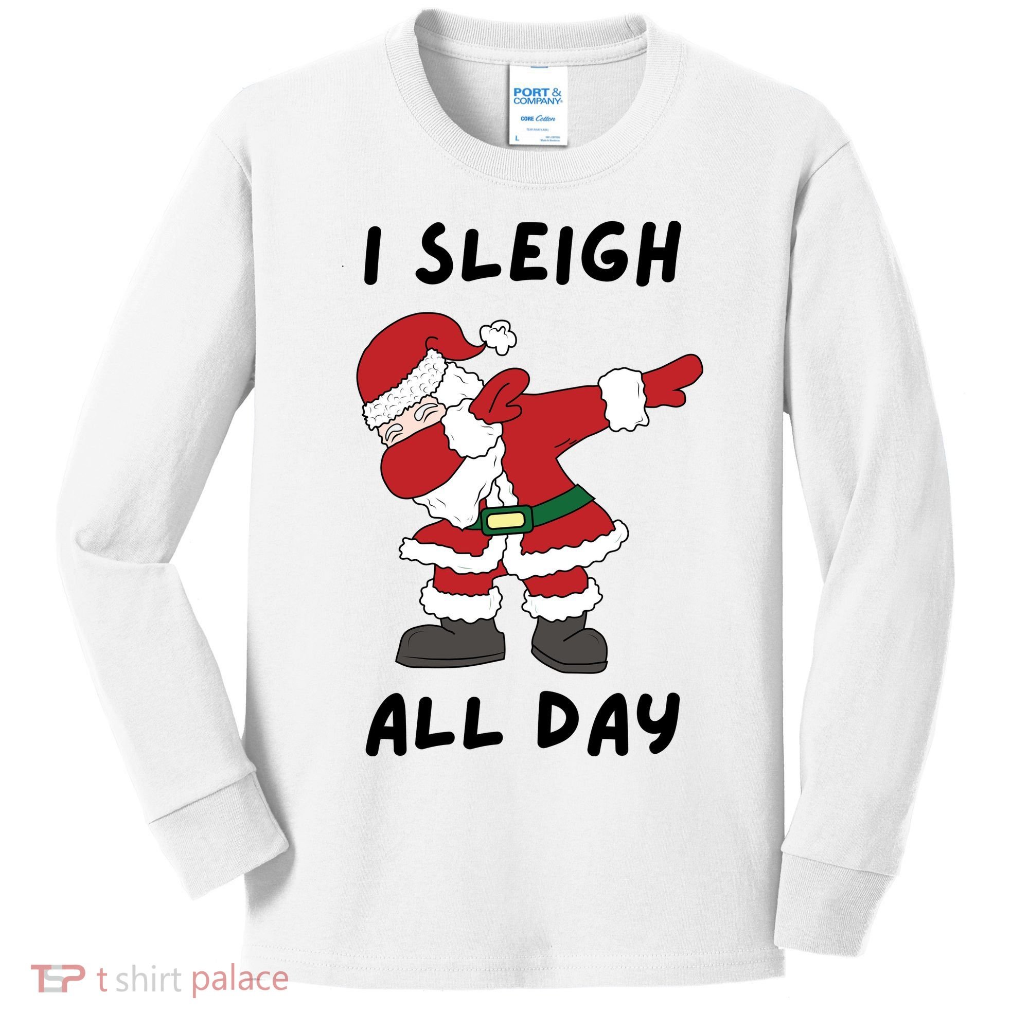 I Sleigh All Day Santa Claus Funny Christmas Kids Long Sleeve Shirt