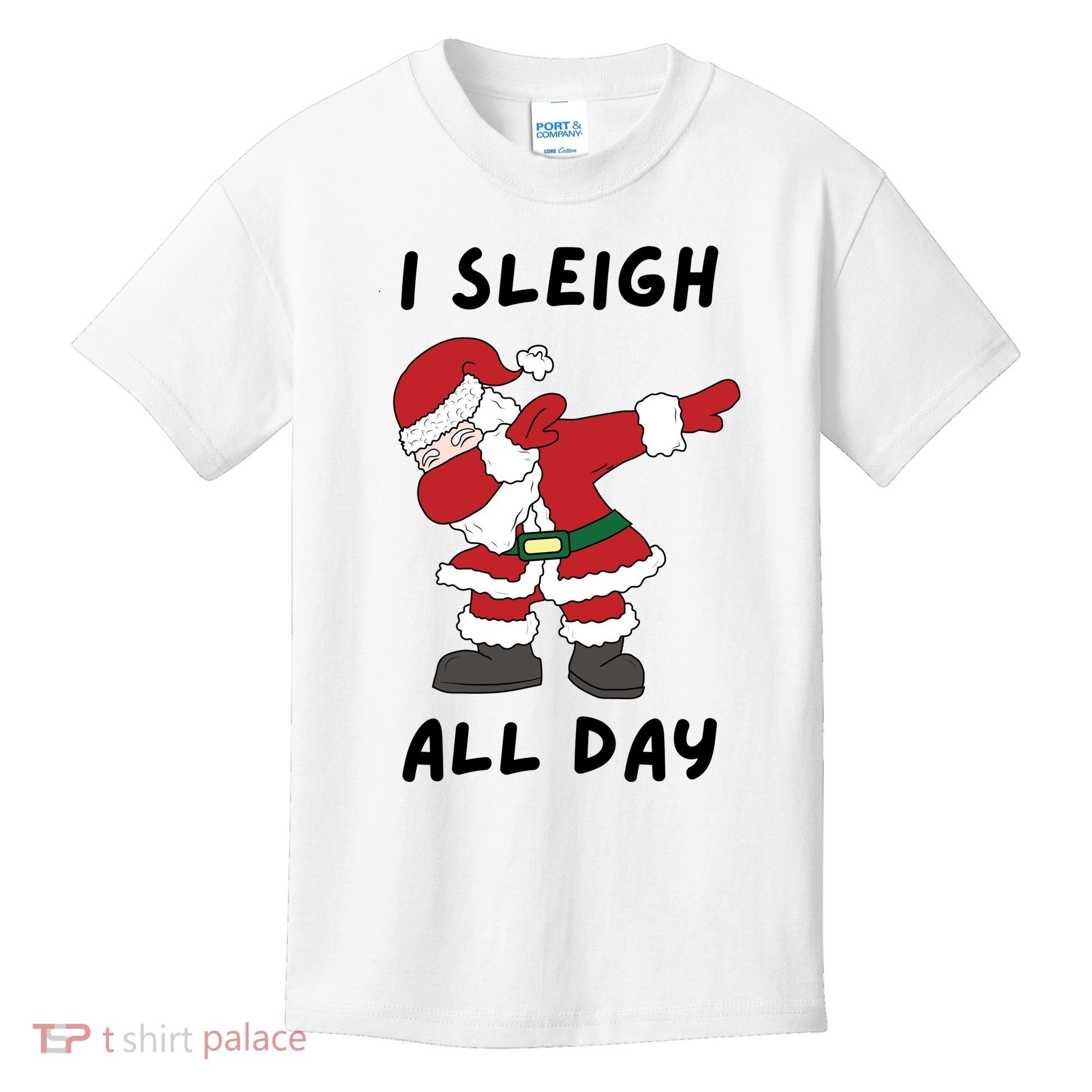 I Sleigh All Day Santa Claus Funny Christmas Kids T-Shirt